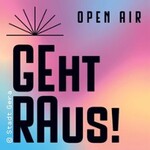 Geht Raus! Open Air - 10 Stunden feinste Elektro-Musik