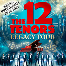 The 12 Tenors - Legacy Tour 21.12.2026 Kultur- und Kongresszentrum Gera