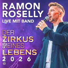 Ramon Roselly: Live mit Band - Das große Livekonzert - Der Zirkus meines Lebens! 09.01.2026 Platz der Völkerfreundschaft