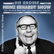 Die große Heinz-Erhardt-Show - Das Musical über den unvergessenen Schelm Gera