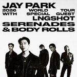 Jay Park with special guests LNGSHOT - Serenades & Body Rolls