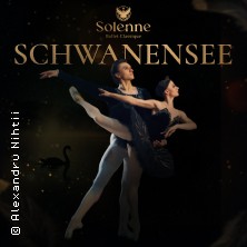 Schwanensee - Solenne Ballet Classique 01.11.2026 Kultur- und Kongresszentrum Gera
