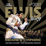 The Elvis Story - Rocking & Symphonic