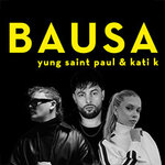 Bausa - mit Yung Saint Paul und Kati K