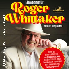 Ein Abend für Roger Whittaker - Die Bühnenshow mit allen seinen großen Hits 14.02.2026 Schloßtheater Ballenstedt