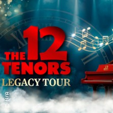 The 12 Tenors - Legacy Tour 23.12.2026 Kultur- und Kongresszentrum Gera