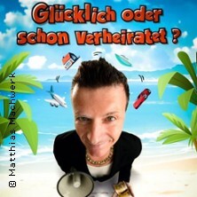 Matthias Machwerk - Glücklich oder schon verheiratet? Zwickau