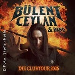 Bülent Ceylan & Band - Die Clubtour 2026