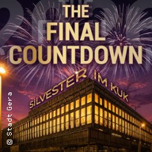 The Final Countdown - Silvester im KuK 31.12.2026 Kultur- und Kongresszentrum Gera