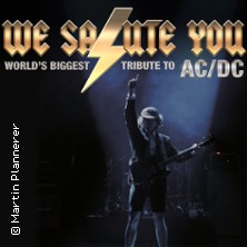 WE SALUTE YOU - World's biggest Tribute to AC/DC 01.08.2026 Seestern-Panorama A R E N A