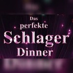 Das perfekte Schlagerdinner