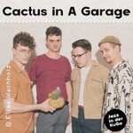 Cactus in a Garage - Jazz in der KuGa
