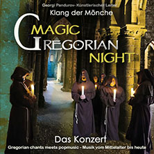 Magic Gregorian Night - Klang der Mönche - Gregorian chants meets pop music 10.12.2026 Johanniskirche Gera